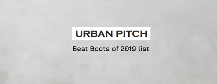 Named one of the Best Boots of 2019 by URBAN PITCH