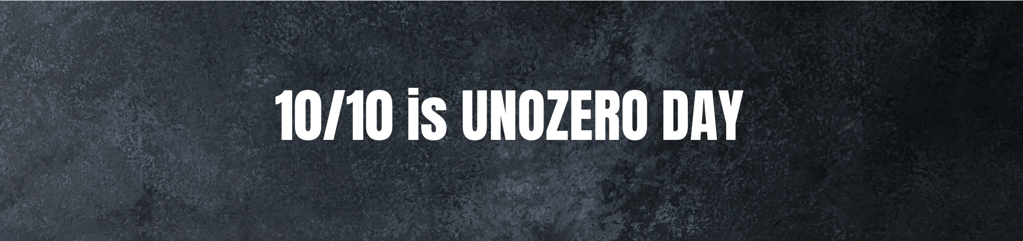 October 10th marks our second ever UNOZERO DAY